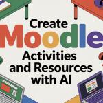 Create Moodle Activities and Resources